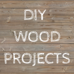 The Beginners Guide To DIY Wood Projects